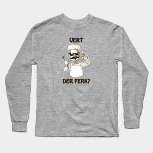 Vert Der Ferk Swedish Chef Long Sleeve T-Shirt